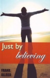 Just by Believing